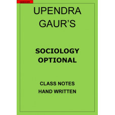 SOCIOLOGY UPENDRA GAUR CLASS NOTES