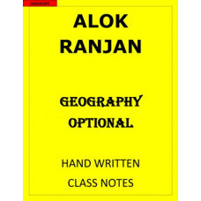 ALOK RANJAN GEOGRAPHY OPTIONAL CLASS NOTES