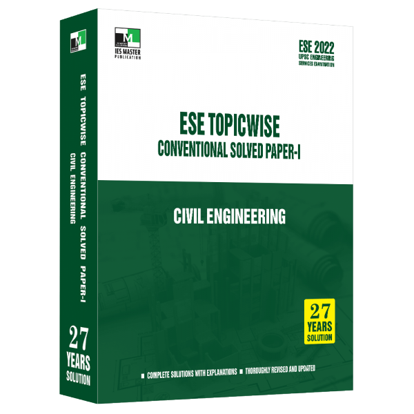 ESE 2022 - CIVIL ENGINEERING ESE SUBJECTWISE CONVENTIONAL SOLVED PAPER 1 IES MASTER