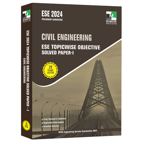 ESE 2024 CIVIL ENGINEERING ESE TOPICWISE OBJECTIVE SOLVED PAPER 1