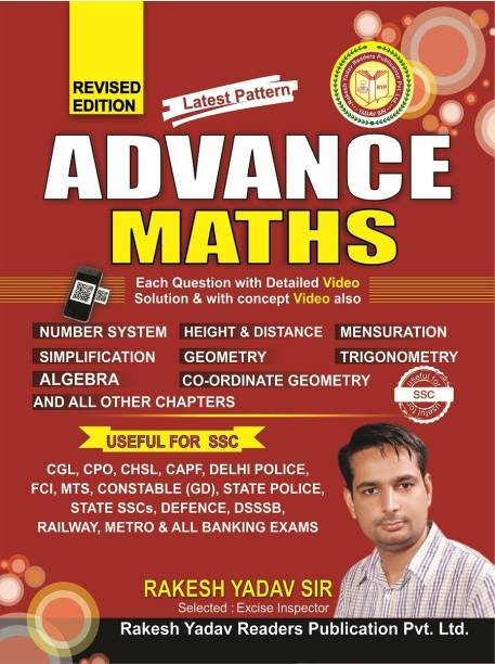 Rakesh Yadav SSC ADVANCE MathS(REVISED EDITION 2018)EACH Question With Detail VIDEO Solution And Concept(Useful For SSC-CGL Tier-1 And Tier-2,CPO,SI,UP Police,CHSL,IBPS Clerk,PO,DSSSB,CTET,)(By Rakesh