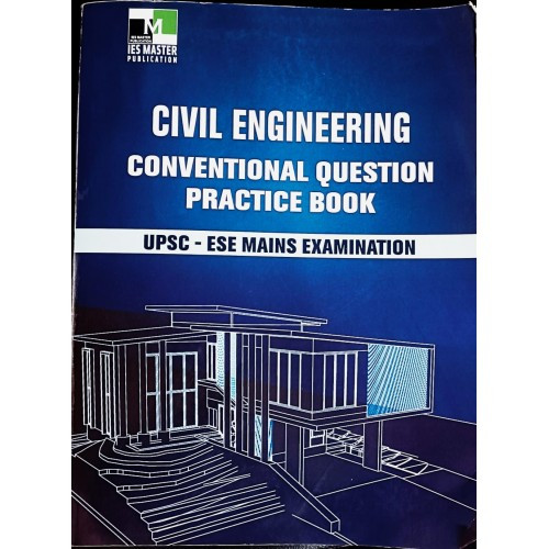 UPSC ESE MAINS CIVIL ENGINEERING CONVENTIONAL QUECTION SELF PRACTICE BOOK IES MASTER