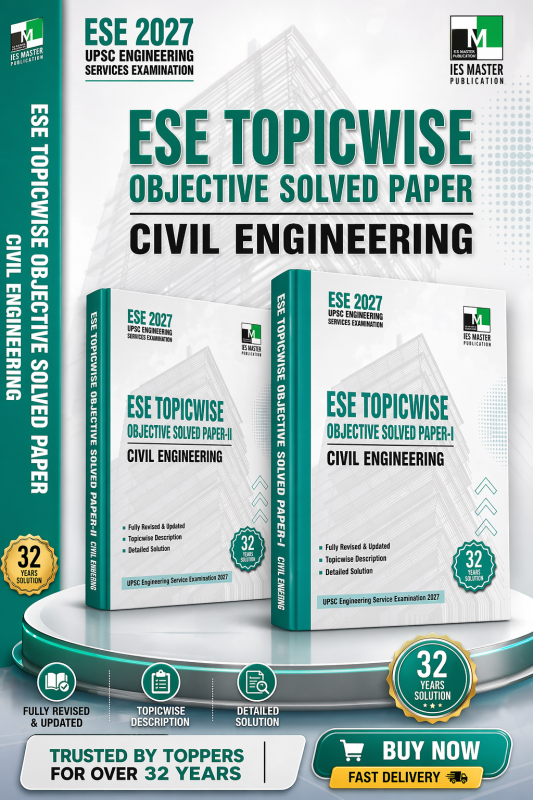 ESE 2027 CIVIL ENGINEERING ESE TOPICWISE OBJECTIVE SOLVED PAPER 1,2 IES MASTER