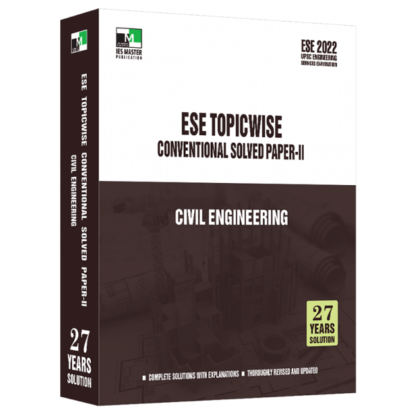 ESE 2022 - CIVIL ENGINEERING ESE SUBJECTWISE CONVENTIONAL SOLVED PAPER 2 IES MASTER