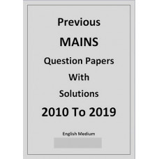 Previous mains question papers and solutions from 2010 to 2019